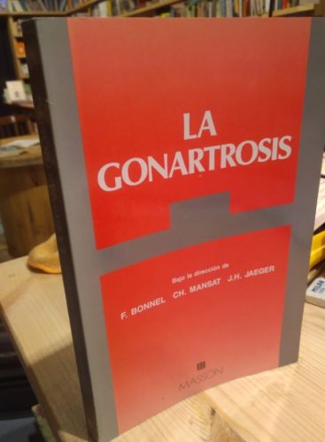 Portada do libro de LA GONARTROSIS. VV.AA. BONNEL. MANSAT. JAEGER