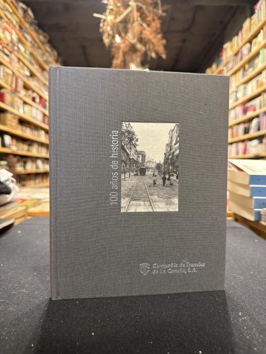 Portada del libro de Compañía de tranvías de la coruña, 100 años de historia