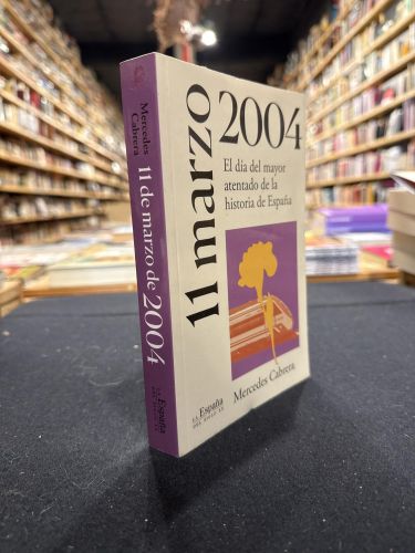 Portada del libro de 11 de marzo de 2004: el día del mayor atentado de la historia de España