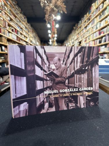 Portada do libro de Miguel González Garcés. O home. O libro. A palabra. A imaxe.