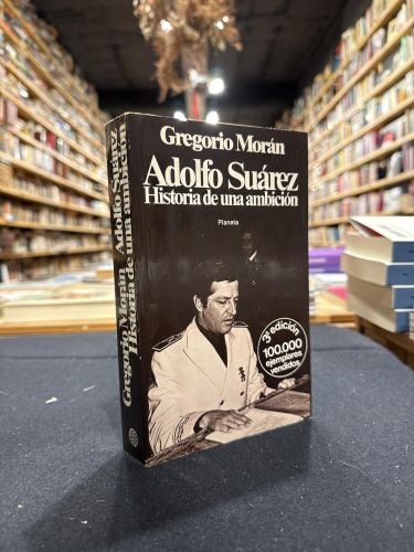 Portada del libro de Adolfo Suárez, historia de una ambición