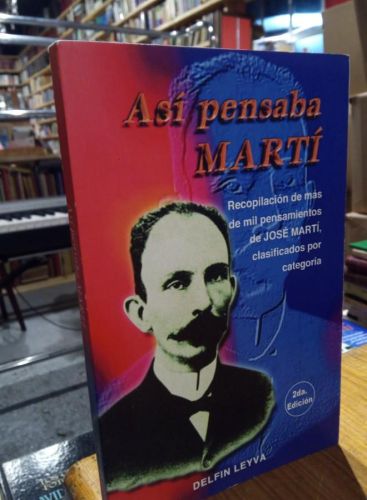 Portada del libro de ASI PENSABA MARTÍ. DELFIN LEYVA