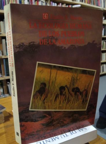Portada do libro de LA ECOLOGIA HUMANA DE LOS PUEBLOS DE LA AMAZONIA. EMILIO F. MORAN