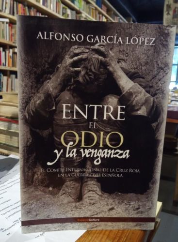 Portada do libro de ENTRE EL ODIO Y LA VENGANZA. GARCIA LOPEZ